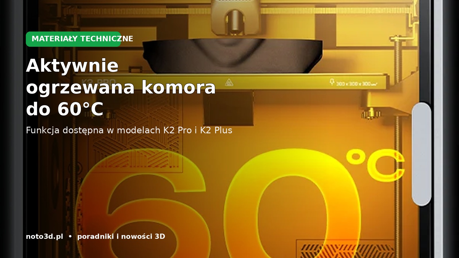 Creality K2 Pro i K2 Plus - aktywnie ogrzewana komora do 60 stopni Celsjusza