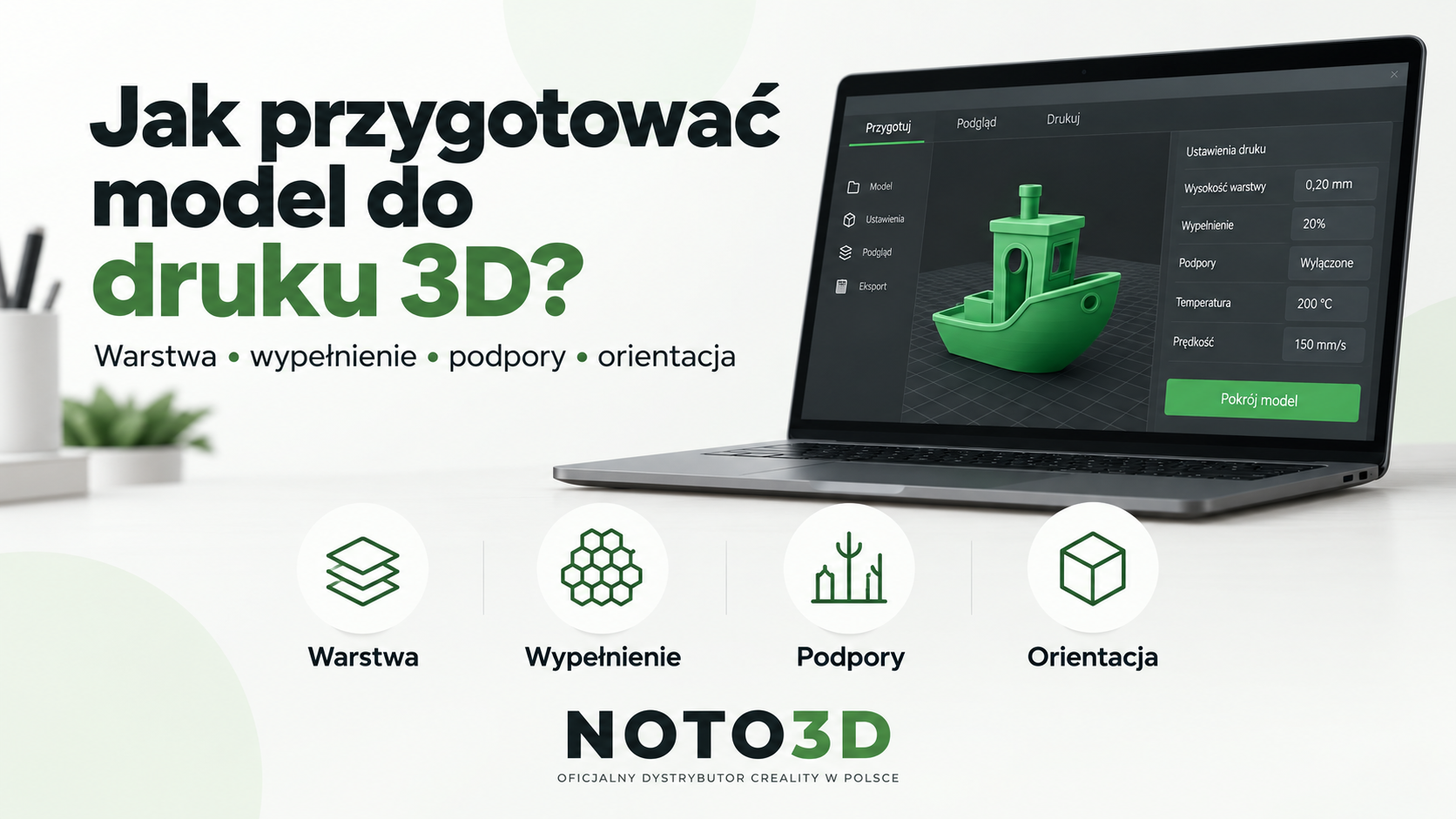 Jak przygotować model do druku 3D? Warstwa, wypełnienie, podpory i ustawienia slicera